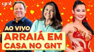 🔴 LIVE ARRAIÁ EM CASA no GNT com Claude, Fabiana Karla e Thaynara OG