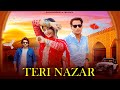 तेरी नजर || Teri Nazar || @HAKKUSINGARIYA  Song || Preeti || Azhar Mewan || Safiq Singariya