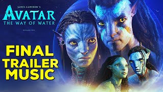 Avatar 2 : The Way Of Water | Final Trailer  | Music