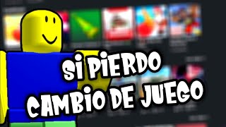 ROBLOX pero si pierdo CAMBIO DE JUEGO!!