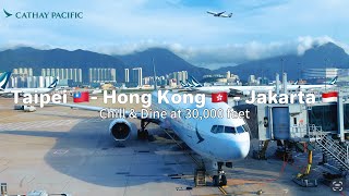 Ultimate Relaxing Flight With Cathay Pacific | TAIPEI ✈️ HONG KONG ✈️ JAKARTA