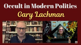 Occult in Modern Politics with Gary Lachman