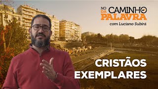 [NCDP] CRISTÃOS EXEMPLARES - Luciano Subirá