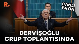 Müsavat Dervişoğlu İYİ Parti Grup Toplantısı'nda #CANLI