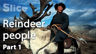 Mongolia: The Dukhas’ nomadic life | SLICE