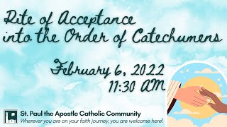 Rite of Acceptance into the Order of Catechumens (February 6, 2022)