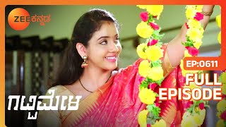 Vedanth ಗೆ Adya ರ ಸವಾಲು | Gattimela | Full Ep 611 | Rakksh, Nisha - @zeekannada