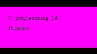 C programming 18 pointers