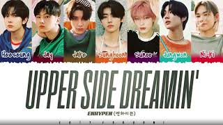 ENHYPEN - 'Upper Side Dreamin'' Lyrics [Color Coded_Han_Rom_Eng]