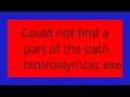 Could not find a part of the path ... bin\roslyn\csc.exe