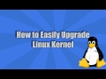 How to Easily Upgrade Linux Kernel in Ubuntu/Linux Mint