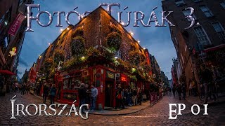 Dublin-i kocsmanegyed és kísértet hotel - Fotós Túrák 3 | Ep.01