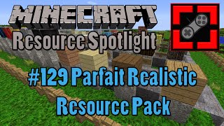 Minecraft Resource Spotlight: #129 Parfait Realistic Resource Pack