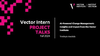 Timileyin Awolola | AI-Powered Change Management: Insights and Impact from the Vector Institute