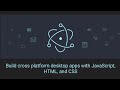 Build a powerful Electron Desktop Apps With JavaScript