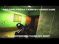 ESCAPE FROM TARKOV EDIT-COUNTDOWN