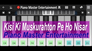 Kisi Ki Muskurahaton Pe Ho Nisar Song | Easy & Slow Piano Tutorial | Piano Master Entertainment.