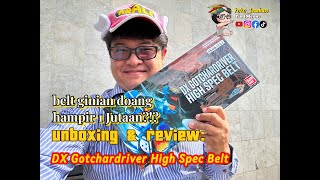 UNBOXING & REVIEW - DX Gotchardriver High Spec Belt: BELT GINIAN DOANG NYARIS 1 JUTAAN?!?