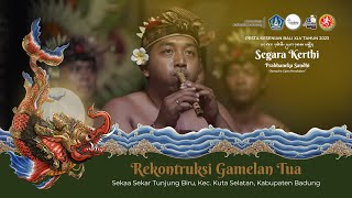 REKASADANA REKONTRUKSI GAMELAN TUA DUTA KABUPATEN BADUNG PKB XLV TAHUN 2023