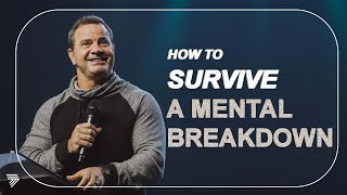 How to Survive a Mental Breakdown | Marcus Mecum | 7 Hills Church