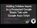 Adding Sidebar Inputs to a Protected Google Sheet Tab with Google Apps Script