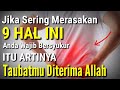 WAJIB BERSYUKUR !! Inilah 9 Tanda Allah Akan Menerima Taubatmu Dan Menghapus Dosa-Dosamu