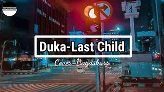 Download Lagu Last Child Duka Cover Bagaskuur... MP3 Gratis