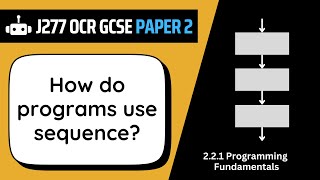 Sequence | 2.1 | OCR GCSE Computer Science | J277