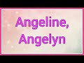 Angeline, Angelyn | Name Origin Variations