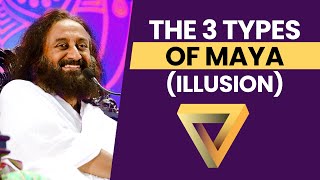 What Is Maya And What Are The Different Types Of Maya? | Gurudev Sri Sri Ravi Shankar