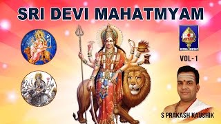 Argalaa Stotram - Durga Saptashashati - Devi Mahatmiyam - S Prakash Kaushik - Chants On Durga Devi