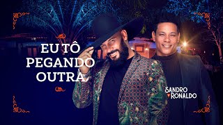 Sandro e Ronaldo -  EU TÔ PEGANDO OUTRA ( DVD - UM MILHÃO DE BEIJOS)