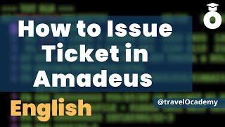 How to issue tickets on Amadeus | Amadeus English Session - 13 | Travelocademy | TTP | FM | FP | FV