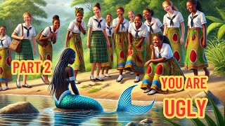 ( PART 2 )  CLASS BULLIES DIDN'T KNOW THAT THE NEW UGLY GIRL WAS A MERMAID #folktales