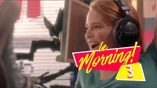 LE MORNING - Episode 3