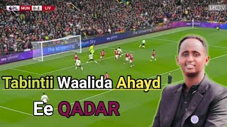 Tabintii Maxamed Qadar Manchester United vs Liverpool 0-5 HD