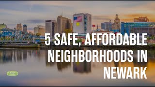 5 Safe, Affordable Neighborhoods in Newark