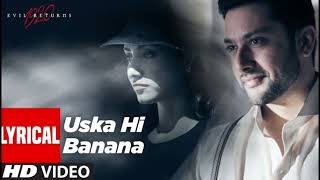 Uska Hi Banana | 1920 Evil Returns | Arijit Singh | Aftab Shivdasani, Tia Bajpai