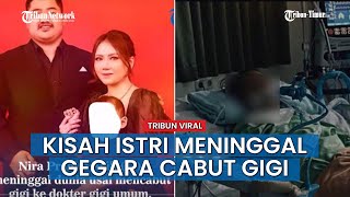 VIDEO VIRAL! Curhat Pilu Davin Sofyan , Istrinya Nira Pranita Asih Tewas Setelah Cabut Gigi