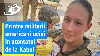 Printre militarii americani uciși în atentatul de la Kabul