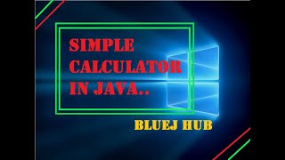 SIMPLE CALCULATOR IN JAVA || #BLUEJ || BLUEJ HUB || WITH SWITCH CASE