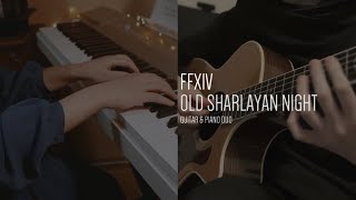 FFXIV OLD SHARLAYAN NIGHT Guitar \u0026 Piano Duo