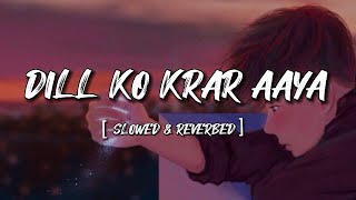 Dil Ko Karaar Aaya [ Slowed+Reverb ] - Yasser Desai, Neha Kakkar | Music Vibes | Textaudio lyrics