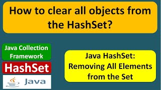 How to clear all objects from the HashSet? | HashSet (Clear) | Java Collection Framework