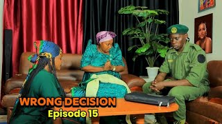 WRONG DECISION Episode 15