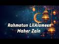 Maher Zain - Rahmatun LilAlameen - 1 hour