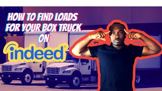 How To Find Loads For Your Box Truck On Indeed