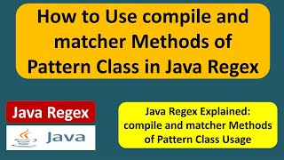 How to use compile and matcher methods of Pattern class? | Java Regex