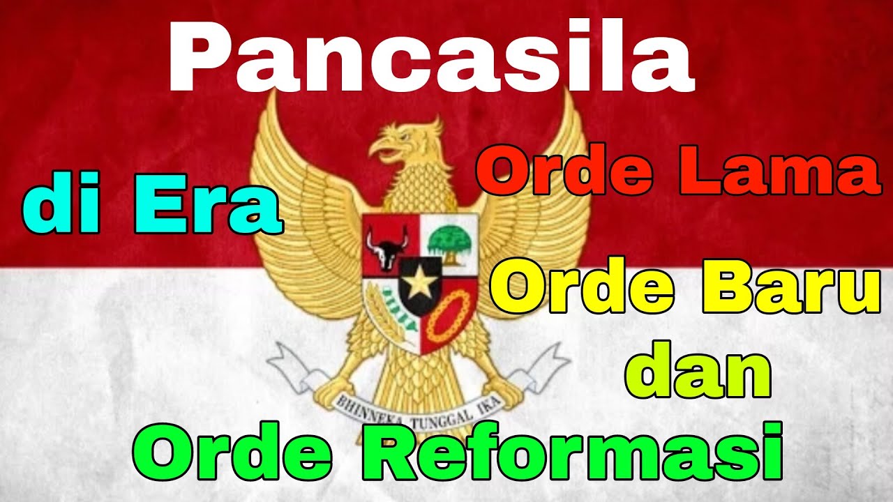 07. MATERI KULIAH TENTANG PANCASILA DI ERA ORDE LAMA, ORDE BARU DAN ...