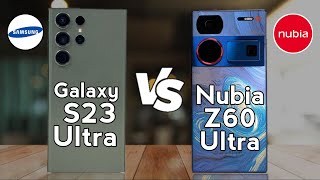 SAMSUNG S23 Ultra vs Nubia Z60 Ultra || Nubia Z60 Ultra vs Samsung S23 Ultra
